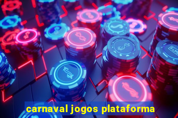 carnaval jogos plataforma